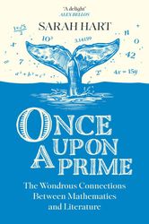 once upon a prime: the wondrous connections between mathematics and literature kindle edition by sarah hart