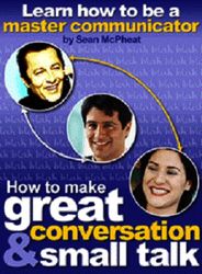 learn how to be a master communicator : how to make great conversation & small talk