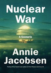 nuclear war : a scenario kindle edition – by annie jacobsen