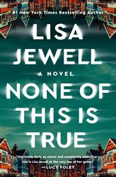 none of this is true: a novel by  lisa jewell :  kindle edition