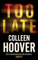 too late definitive edition by  colleen hoover :  kindle edition