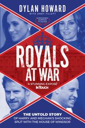 royals at war: the untold story of harry and meghan's shocking split with the house of windsor by dylan howard