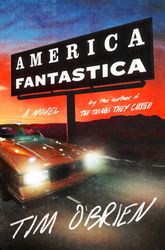 america fantastica: a novel by tim o'brien