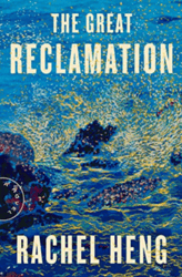 the great reclamation a novel by rachel heng