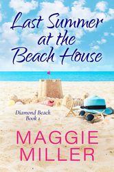 last summer at the beach house: feel good beachy women's fiction (diamond beach book 1)