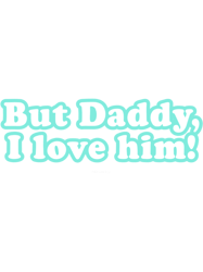 but daddy i love him