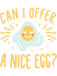 can i offer you a nice egg