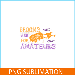 brooms are for amateurs png witch and camping png camping night png