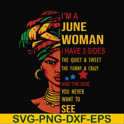 i'm a june woman i have a 3 sides the quiet & sweet the funny & crazy and the side you never want to see svg, birthday s