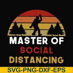 master of social distancing svg, png, dxf, eps digital file cmp020