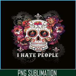i hate people png skull flower png camping lover png