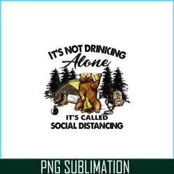i'm not drink alone png bear and camping camper png