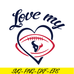 love my houston texans svg, football team svg, nfl lovers svg nfl230112356