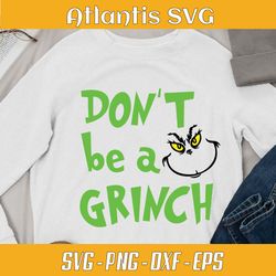 dont be a grinch fun svg dxf, smile grinch face svg dxf, the grinch face christmas svg dxf png eps