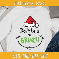 dont be a grinch christmas fun svg dxf, the grinchmas svg dxf, xmas gift dont be a grinch svg dxf png eps
