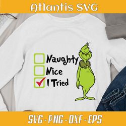 grinch naughty nice i tried svg dxf, grinch naughty svg dxf, grinch christmas i tried svg dxf png eps