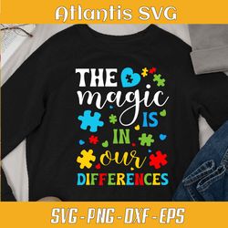 the magic is in our differences svg png , autism awareness svg png, puzzle autism mom svg png dxf eps