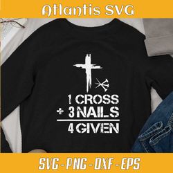 3 nails plus 1 cross equals forgiven svg png, christian svg png, crown of thorns svg png eps dxf