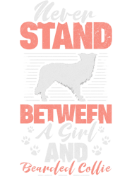 bearded collie girl funny sayingnever stand between a girl and bearded collie dog breed fitted sc
