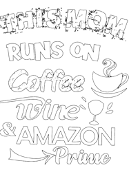 this mom runs on coffe wine and amazon prime