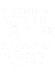 this mom runs on coffee wine and amazon prime s