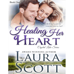 healing her heart 2013 (crystal lake series book 1 by laura scott)