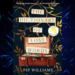 the dictionary of lost words a novel kindle edition by pip williams (author)