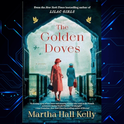 the golden doves a novel kindle edition by martha hall kelly (author)