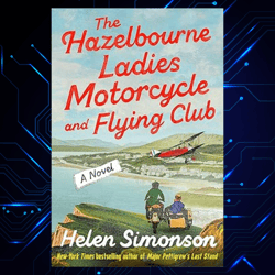 the hazelbourne ladies motorcycle and flying club kindle edition by helen simonson