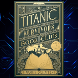 the titanic survivors book club a novel kindle edition by timothy schaffert