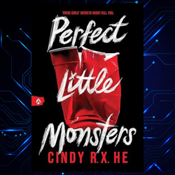 perfect little monsters kindle edition by cindy r. x. he