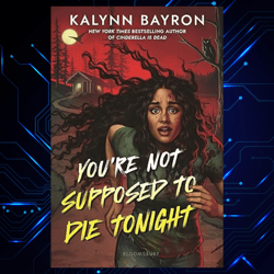 you're not supposed to die tonight kindle edition by kalynn bayron