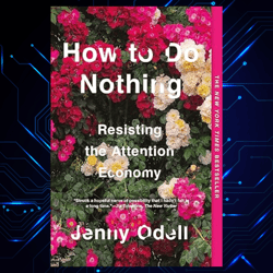 how to do nothing resisting the attention economy kindle edition by jenny odell