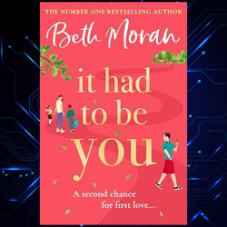 it had to be you kindle edition by beth moran