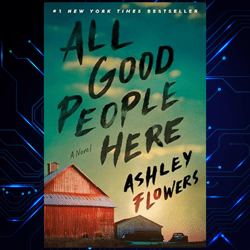 all good people here kindle edition by ashley flowers