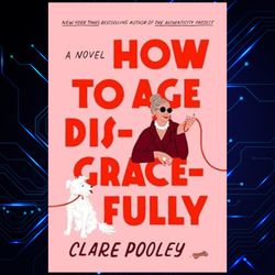 how to age disgracefully kindle edition by clare pooley