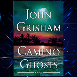 camino ghosts kindle edition by john grisham