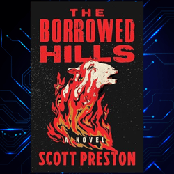 the borrowed hills kindle edition by scott preston