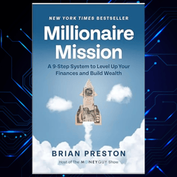 millionaire mission a 9-step system to level up your finances and build wealth kindle edition by brian preston