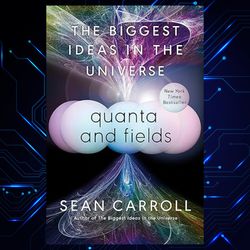 the biggest ideas in the universe quanta and fields kindle edition by sean carroll