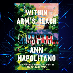 within arm's reach kindle edition by ann napolitano