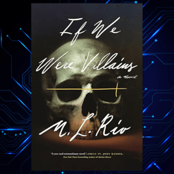 if we were villains: a novel