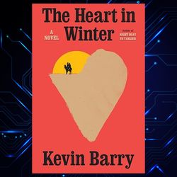 the heart in winter: a novel