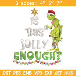 grinch is this jolly enough noel merry christmas embroidery design, grinch embroidery, logo shirt, digital download