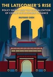 the latecomer s rise: policy banks and the globalization of china s development finance