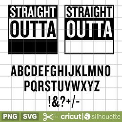 straight outta svg, straight outta your text svg, instant download, straight outta compton svg, trending svg, funny svg