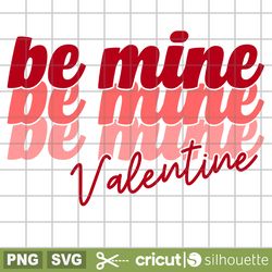 be mine valentine svg, valentines day svg, valentine svg, love svg, cricut, silhouette vector cut file