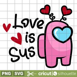 love is sus svg, valentines day svg, valentine svg, among imposter svg, cricut svg, silhouette vector cut file, love svg