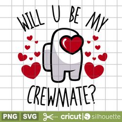 will you be my crewmate svg, among us svg, sus svg, valentines day svg, valentine svg, among imposter svg, hearts svg