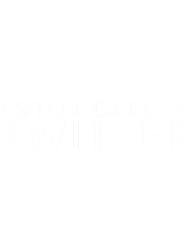 i still call it twitter (not x, elon musk)white type